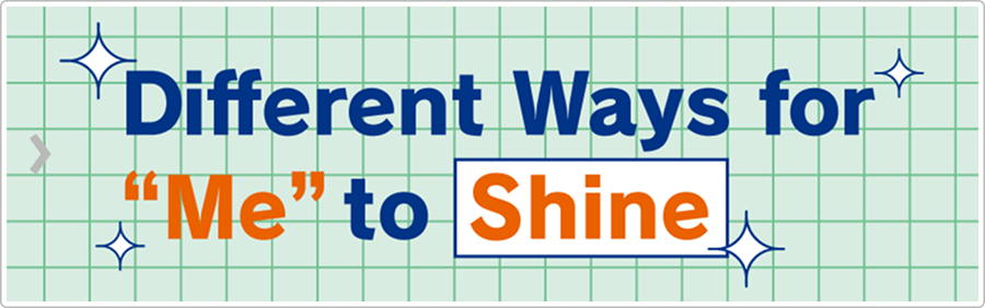 Different Ways for “Me” to Shine